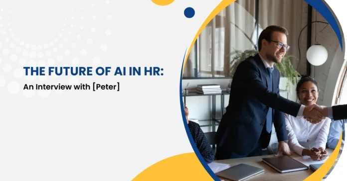 The Future of AI in HR An Interview The-Future-of-AI-in-HR-An-Interview
