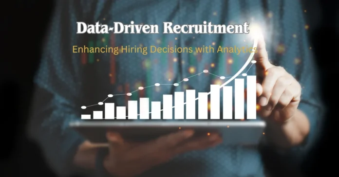 data-driven-recruitment-enhancing-hiring-decisions-with-analytics