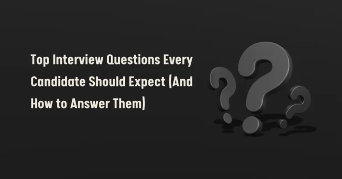 top-interview-questions-every-candidate-should-expect-and-how-to-answer-them