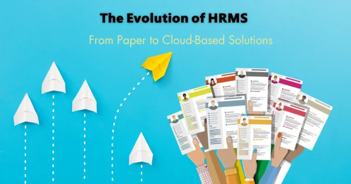 the-evolution-of-hrms-from-paper-to-cloud-based-solutions