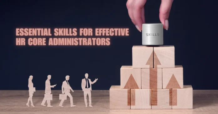 essential-skills-for-effective-hr-core-administrators