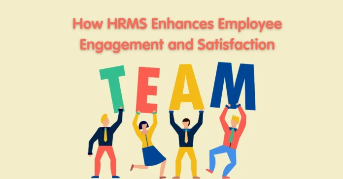 how-hrms-enhances-employee-engagement-and-satisfaction