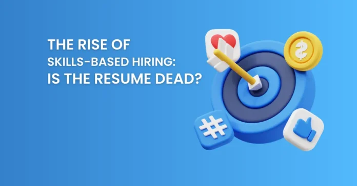 the-rise-of-skills-based-hiring-is-the-resume-dead