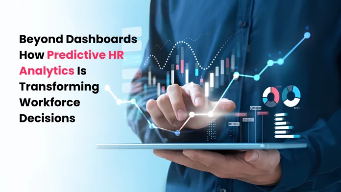beyond-dashboards-how-predictive-hr-analytics-is-transforming-workforce-decisions