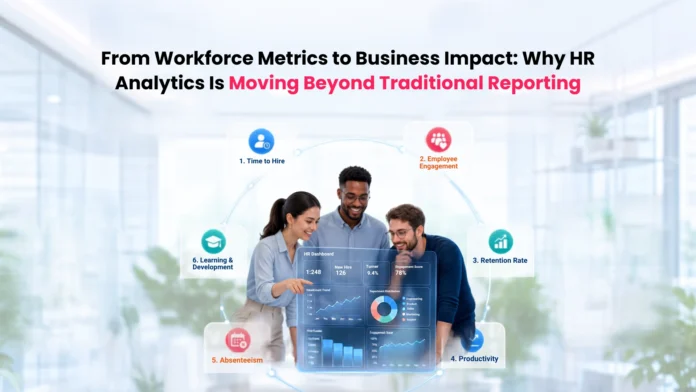 from-workforce-metrics-to-business-impact-why-hr-analytics-is-moving-beyond-traditional-reporting